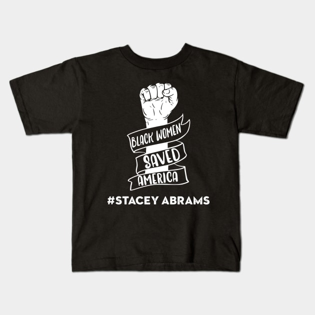 black women saved America Stacey Abrams for Governor of Georgia Kids T-Shirt by Moe99